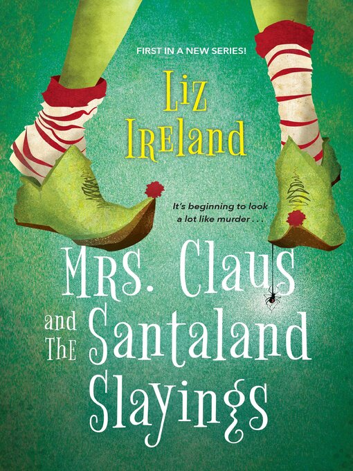 Title details for Mrs. Claus and the Santaland Slayings by Liz Ireland - Available